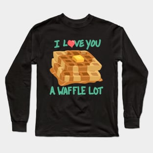 I Love You A Waffle Lot Long Sleeve T-Shirt